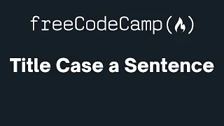 freeCodeCamp - Title Case a Sentence