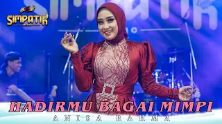 hadirmu bagai mimpi anisa rahma simpatik music