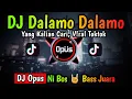 Download Lagu DJ DALAMO DALAMO REMIX TERBARU FULL BASS 2022 - DJ Opus
