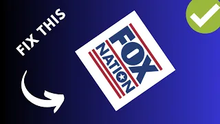 How to fix FOX Nation app not working