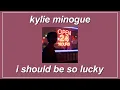 Download Lagu I Should Be So Lucky - Kylie Minogue (Lyrics)