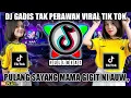 DJ GADIS TAK PERAWAN REMIX FULL BASS X DJ PULANG SAYANG MAMA GIGIT NIH  DJ Tik Tok Viral