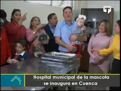 Hospital Municipal de la mascota se inaugura en Cuenca