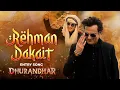 Lagu Rehman Dakait Entry Song - Full Video Song | Fa9la | Dhurandhar | Balochi Song Dhurandhar