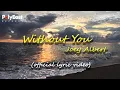 Download Lagu Joey Albert - Without You - (Official Lyric Video)