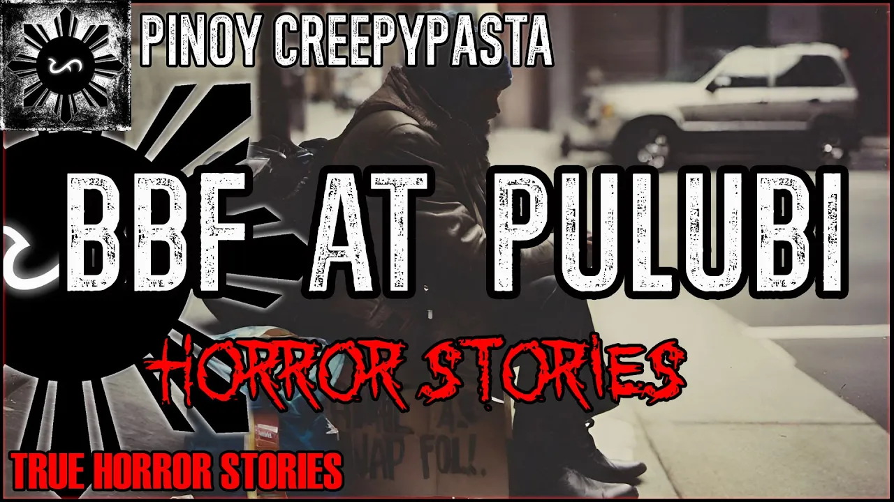 BBF At Pulubi Horror Stories  | True Horror Stories | Pinoy Creepypasta