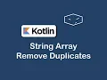 string array remove duplicates in kotlin