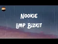 Download Lagu Limp Bizkit - Nookie (Lyrics)