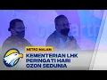 Download Lagu KLHK Gelar Peringatan Hari Ozon Dunia 2022