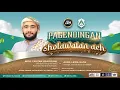Lagu PAGENDINGAN SHOLAWATAN AEH BERSAMA HABIB AHMAD BIN MUSTOFA AL HADAR, S.E.I