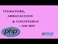 Iterators ArrayAccess Countable -