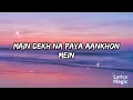 I MET HER AGAIN – MAAN PANU | LYRICS VIDEO  |  Lyrics Magic 