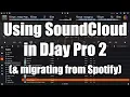 Using SoundCloud in DJay Pro 2 (\u0026 Migrating From Spotify) - TimmyG