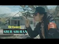Download Lagu EKI GANDARY - ABUR ABURAN (OFFICIAL MUSIC VIDEO) PUTRA GALUNGGUNG MUSIC