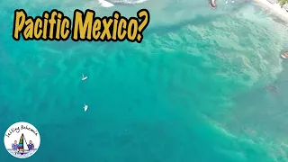 Is this Pacific Mexico?! Sailing Bohemia Ep.70