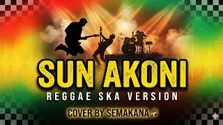 sun akoni reggae ska version cover by semakana 