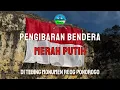 Download Lagu Pengibaran Bendera Merah Putih Raksasa di Tebing Monumen Reog Ponorogo oleh Mapala Pasca | HUT RI 80