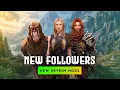 New FOLLOWERS - New Skyrim Mods
