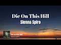 Lagu Sienna Sprio - Die on this hill  (Lyrics Video + Terjemahan)/nothing could matter/I'll take my pride