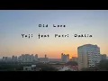 Download Lagu Lirik Lagu Old Love - Yuji feat Putri Dahlia (when i'm with you it's like deja vu/speed up)