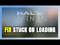 How to FIX Halo Infinite Stuck on Loading Screen Not Loading
