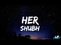 Download Lagu Her (Lyrics Video ) - Shubh | Latest Punjabi Song | Lyrical punjab |2023 | New Punjabi Song 2023 |