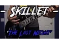 Download Lagu 'The Last Night' - Skillet (Guitar Cover) (iTunes Session/Live Version)