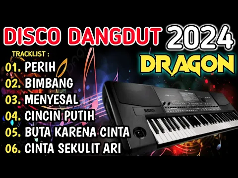 Download MP3 DISCO DANGDUT DRAGON 2024 - FUUL ALBUM DANGDUT PILIHAN TERPOPULER