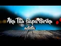 Download Lagu Aku Tau Siapa Diriku - Adista (liryk)