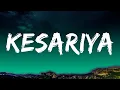 Download Lagu 1 Hour |  Kesariya (Lyrics) Full Song - Brahmastra | Arijit Singh | Kesariya Tera Ishq Hai Piya  |