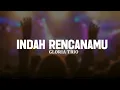 Download Lagu Indah RencanaMu - Gloria Trio (Lirik Lagu) || Lagu Rohani Kristen Pilihan Terbaik 2025
