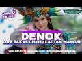 Lagu DJ ORA BAKAL CUKUP LAUTAN MANGSI - DENOK - STYLE PARTY X KENDANG VIRAL TIKTOK❗❗