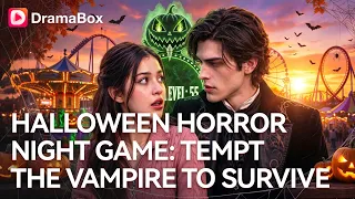 To Survive the Haunted Park, I Became the Vampire Boss's Prey. 🦇 | DramaBox