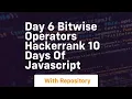 Day 6 bitwise operators hackerrank 10 days of javascript