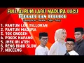 Lagu ALBUM LAGU MADURA LUCU TERBARU/MP3 LAGU KOMEDI/FAQIH - BOHENK - KACONG ARYE