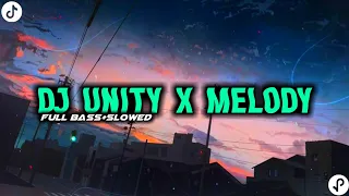 Download Dj Unity X Melody🎶 (Slowed+Full bass) || Viral Tiktok🔥 MP3