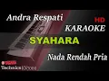ANDRA RESPATI - SYAHARA ( NADA RENDAH PRIA ) || KARAOKE