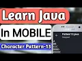 Character Pattern-13 Programs In Java Pattern Programs In Java Java Patterns Learn Java In Mobile