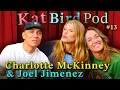 Charlotte McKinney Wants To Keep Getting Better with Joel Jimenez Kat Bird Pod Episode 13