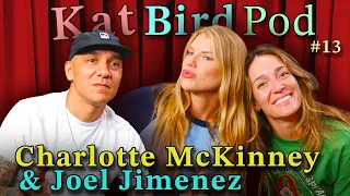 Charlotte McKinney Wants To Keep Getting Better with Joel Jimenez Kat Bird Pod Episode 13