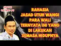Lagu KAJIAN GUS BAHA RAHASIA JASAD UTUH WANGI  PARA WALI TERNYATA INI YANG DI LAKUKAN SEMASA HIDUPNYA