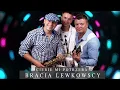 Download Lagu Bracia Lewkowscy-Ciebie mi potrzeba Disco Polo