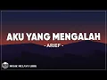 Download Lagu Arief - Aku Yang Mengalah (Lirik Lagu)