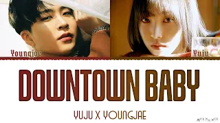 Yuju (GFRIEND) X Youngjae (GOT7) 'Downtown Baby' Cover Mashup Lyrics