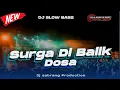 Download Lagu Dj Surga Di Balik Dosa Dangdut Slow Bass Viral - Cocok Buat Hajatan - Sabrang Production
