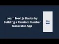 Learn Next js Basics by Building a Random Number Generator App