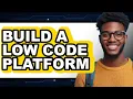 How to Build a Low Code Platform - Step by Step