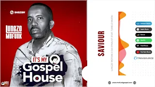 lungzo mofunk x da vynalist feat tumelo nkata saviour gospel house music