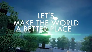 Let's Make The World A Better Place (TRAILER) - Minecraft Animation
