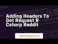 adding headers to get request r csharp reddit